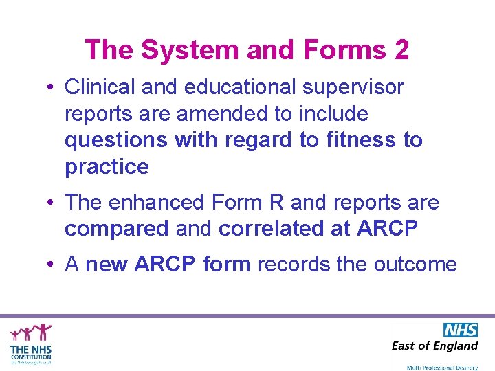 The System and Forms 2 • Clinical and educational supervisor reports are amended to