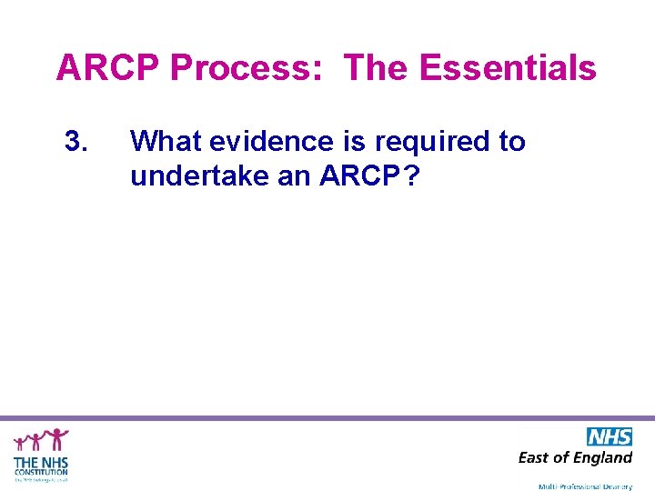 ARCP Process: The Essentials 3. What evidence is required to undertake an ARCP? 