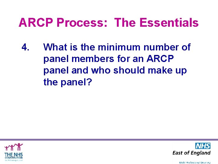 ARCP Process: The Essentials 4. What is the minimum number of panel members for