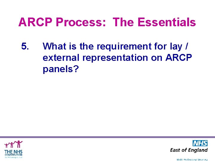 ARCP Process: The Essentials 5. What is the requirement for lay / external representation