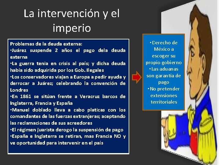 La intervención y el imperio Problemas de la deuda externa: • Juárez suspende 2