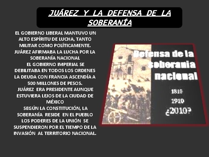 JUÁREZ Y LA DEFENSA DE LA SOBERANÍA EL GOBIERNO LIBERAL MANTUVO UN ALTO ESPÍRITU