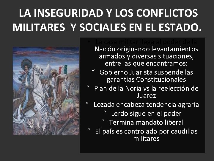 LA INSEGURIDAD Y LOS CONFLICTOS MILITARES Y SOCIALES EN EL ESTADO. • La casa