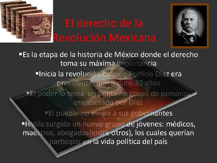El derecho de la Revolución Mexicana §Es la etapa de la historia de México