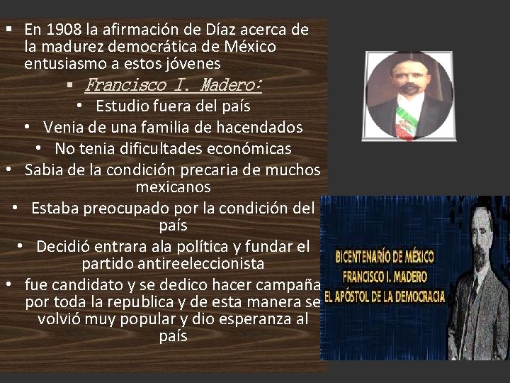 § En 1908 la afirmación de Díaz acerca de la madurez democrática de México