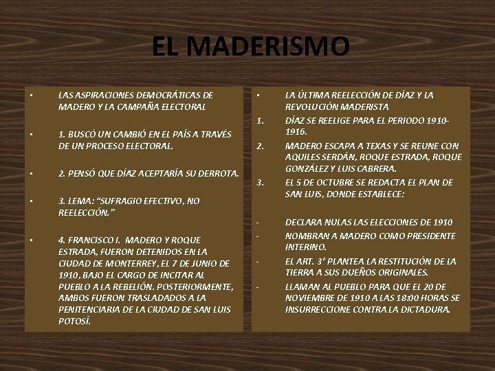 EL MADERISMO • LAS ASPIRACIONES DEMOCRÁTICAS DE MADERO Y LA CAMPAÑA ELECTORAL • 1.