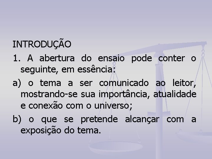 INTRODUÇÃO 1. A abertura do ensaio pode conter o seguinte, em essência: a) o INTRODUÇÃO 1. A abertura do ensaio pode conter o seguinte, em essência: a) o
