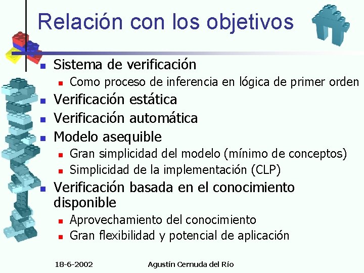 Relación con los objetivos n Sistema de verificación n n Verificación estática Verificación automática