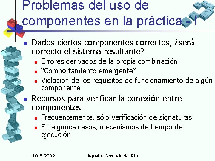 Problemas del uso de componentes en la práctica - I n Dados ciertos componentes