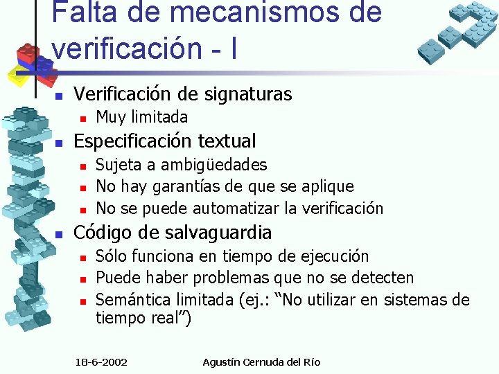 Falta de mecanismos de verificación - I n Verificación de signaturas n n Especificación