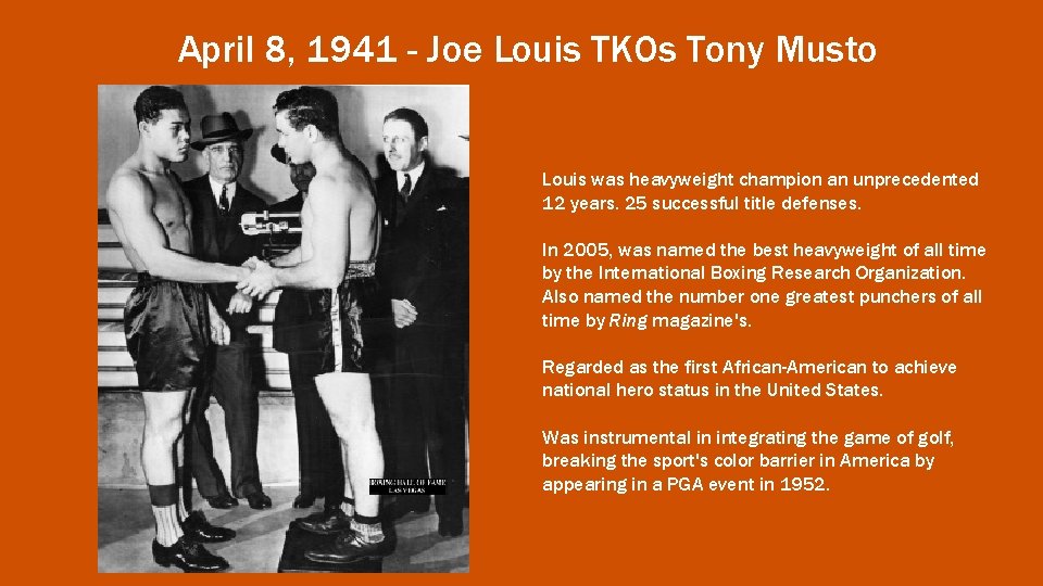 April 8, 1941 - Joe Louis TKOs Tony Musto Louis was heavyweight champion an