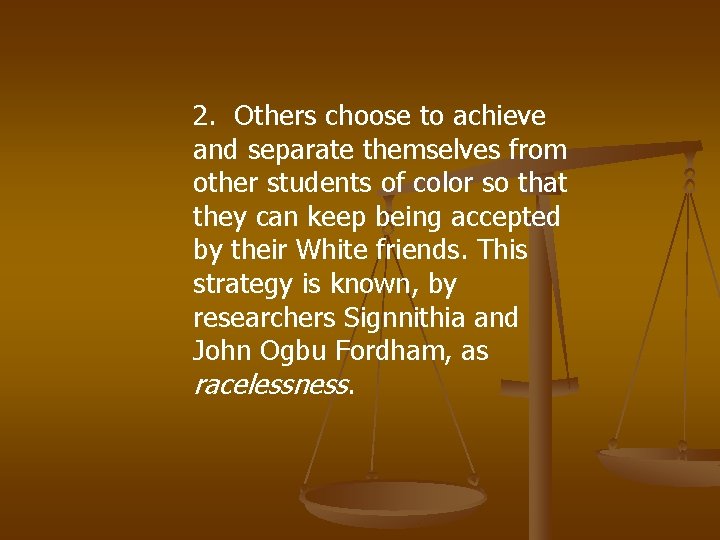 2. Others choose to achieve and separate themselves from other students of color so