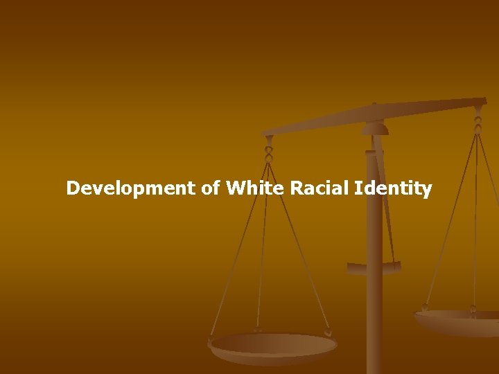 Development of White Racial Identity 