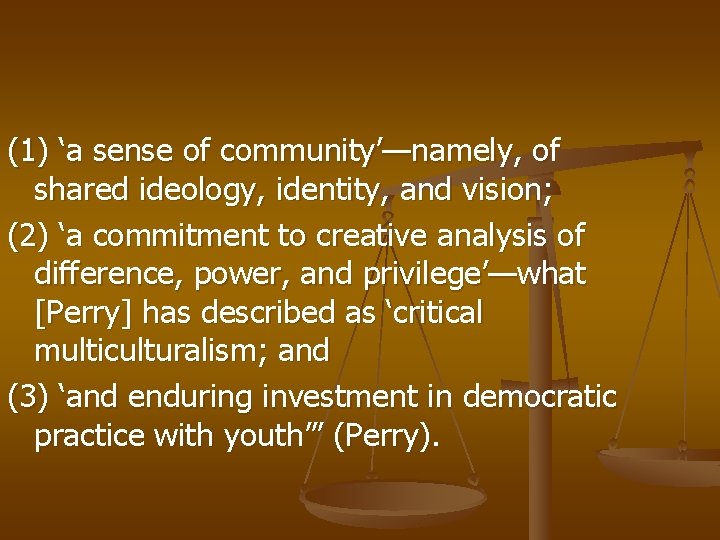 (1) ‘a sense of community’—namely, of shared ideology, identity, and vision; (2) ‘a commitment