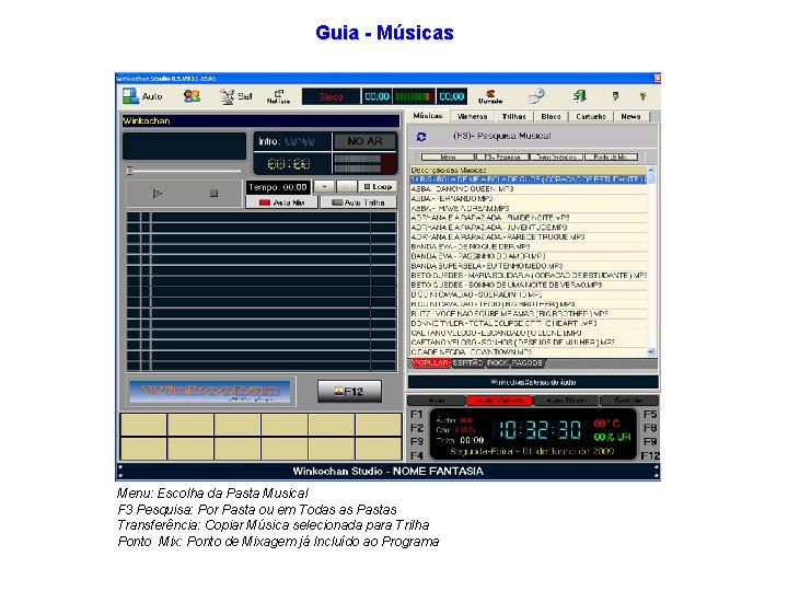 Guia - Músicas Menu: Escolha da Pasta Musical F 3 Pesquisa: Por Pasta ou Guia - Músicas Menu: Escolha da Pasta Musical F 3 Pesquisa: Por Pasta ou