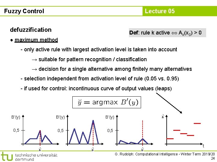 Fuzzy Control Lecture 05 defuzzification Def: rule k active Ak(x 0) > 0 ●