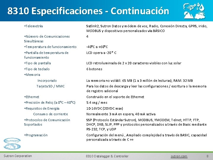 8310 Especificaciones - Continuación • Telemetría Satlink 2, Sutron Datos y módem de voz,