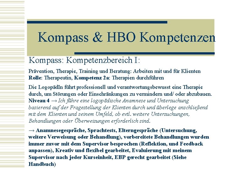 Kompass & HBO Kompetenzen Kompass: Kompetenzbereich I: Prävention, Therapie, Training und Beratung: Arbeiten mit