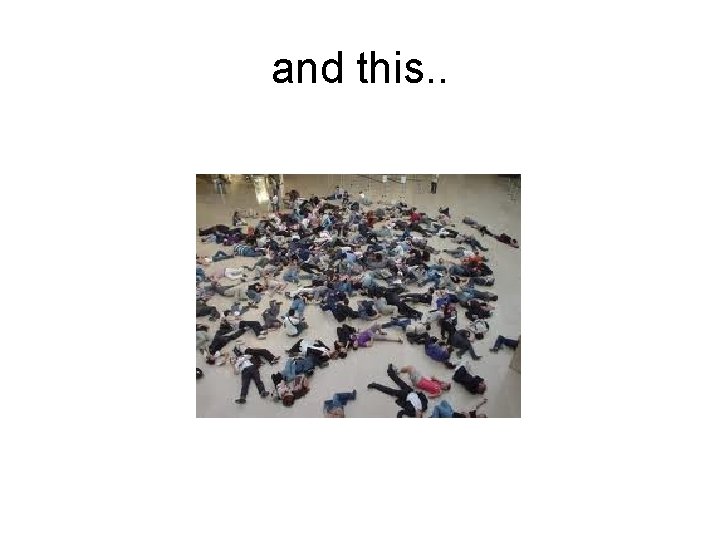 and this. . and this. .