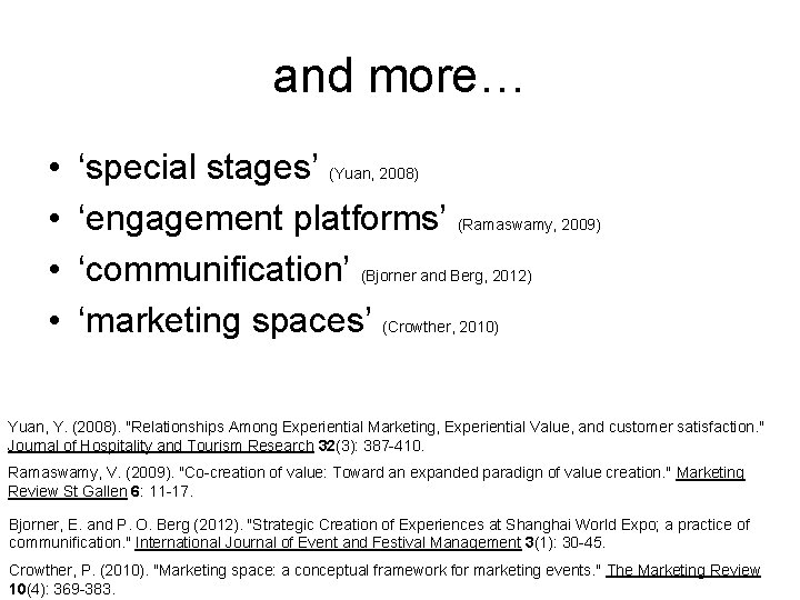 and more… • • ‘special stages’ (Yuan, 2008) ‘engagement platforms’ (Ramaswamy, 2009) ‘communification’ (Bjorner and more… • • ‘special stages’ (Yuan, 2008) ‘engagement platforms’ (Ramaswamy, 2009) ‘communification’ (Bjorner