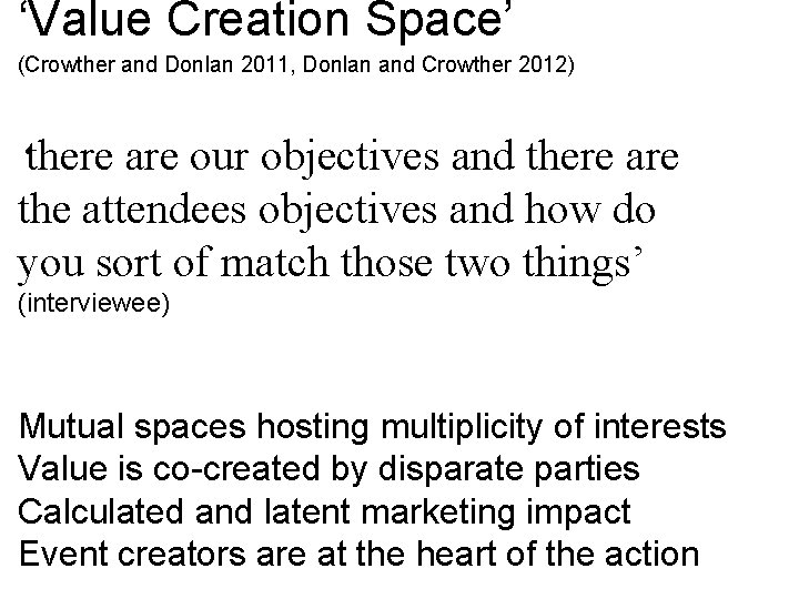 ‘Value Creation Space’ (Crowther and Donlan 2011, Donlan and Crowther 2012) ‘there are our ‘Value Creation Space’ (Crowther and Donlan 2011, Donlan and Crowther 2012) ‘there are our