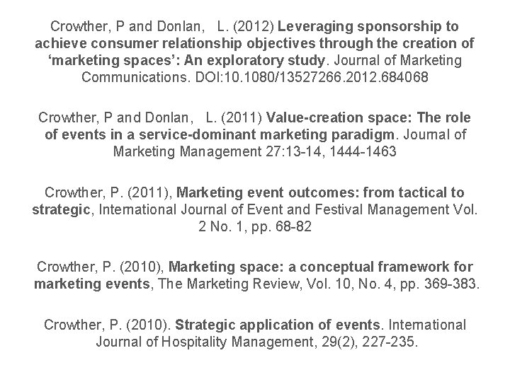 Crowther, P and Donlan, L. (2012) Leveraging sponsorship to achieve consumer relationship objectives through Crowther, P and Donlan, L. (2012) Leveraging sponsorship to achieve consumer relationship objectives through