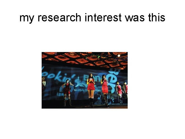 my research interest was this my research interest was this