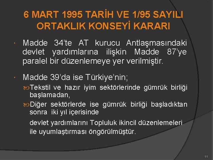 6 MART 1995 TARİH VE 1/95 SAYILI ORTAKLIK KONSEYİ KARARI Madde 34’te AT kurucu