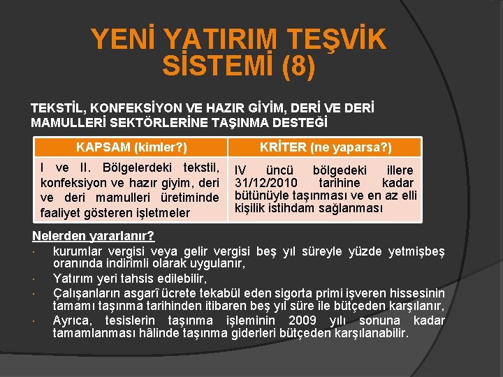 YENİ YATIRIM TEŞVİK SİSTEMİ (8) TEKSTİL, KONFEKSİYON VE HAZIR GİYİM, DERİ VE DERİ MAMULLERİ