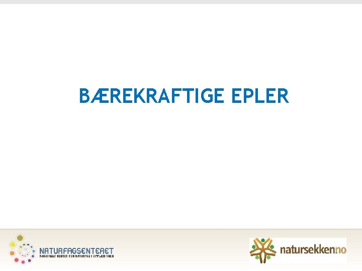 BÆREKRAFTIGE EPLER 