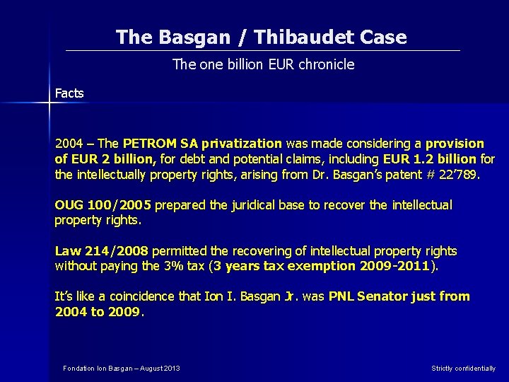 The Basgan / Thibaudet Case The one billion EUR chronicle Facts 2004 – The
