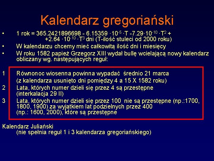 Kalendarz gregoriański • • • 1 2 3 1 rok = 365. 2421896698 -