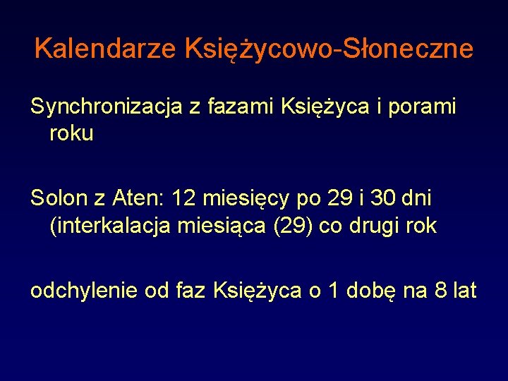 Kalendarze Księżycowo-Słoneczne Synchronizacja z fazami Księżyca i porami roku Solon z Aten: 12 miesięcy