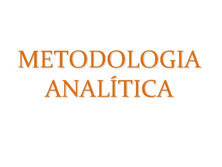 METODOLOGIA ANALÍTICA 