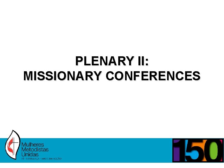 PLENARY II: MISSIONARY CONFERENCES 