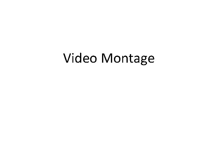 Video Montage 
