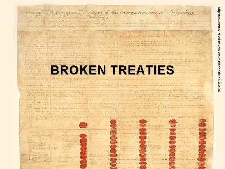 http: //www. nmai. si. edu/explore/exhibitions/item/? id=934 BROKEN TREATIES 