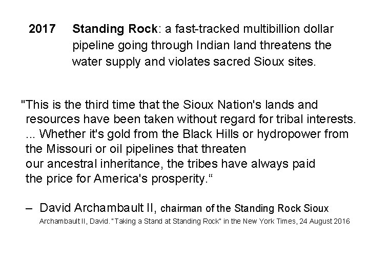 2017 Standing Rock: a fast-tracked multibillion dollar pipeline going through Indian land threatens the