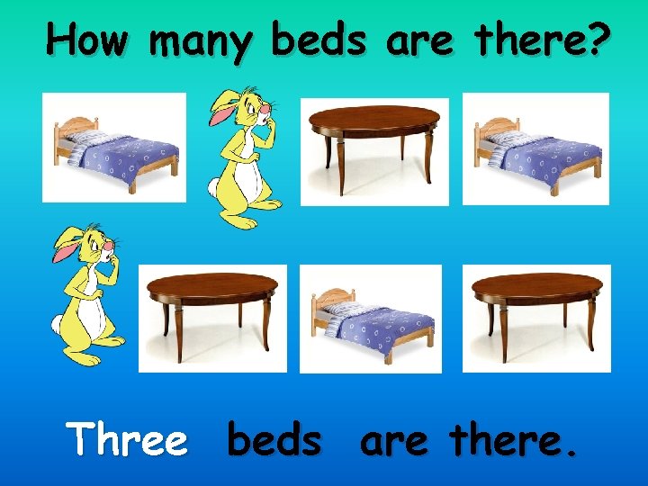 How many beds are there? Three beds are there. 