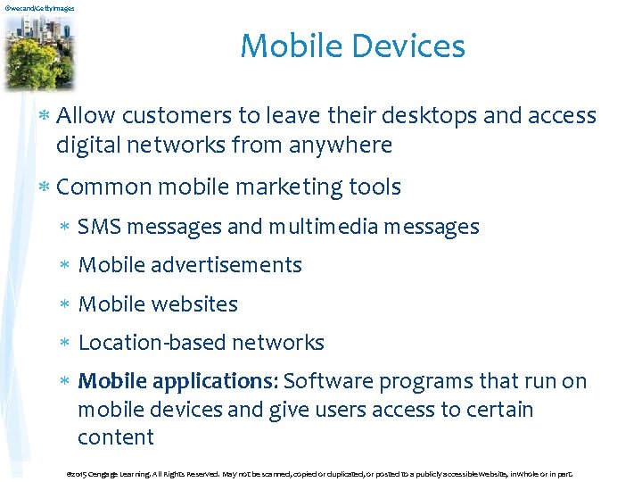 ©wecand/Getty. Images Mobile Devices Allow customers to leave their desktops and access digital networks
