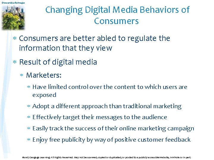 ©wecand/Getty. Images Changing Digital Media Behaviors of Consumers are better abled to regulate the