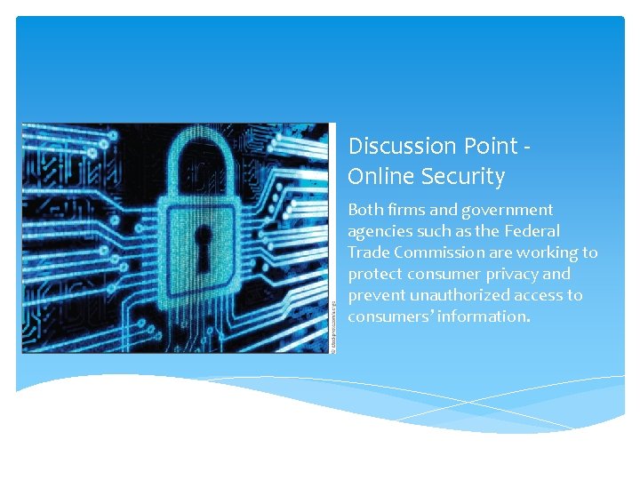 Discussion Point - Online Security Both firms and government agencies such as the Federal