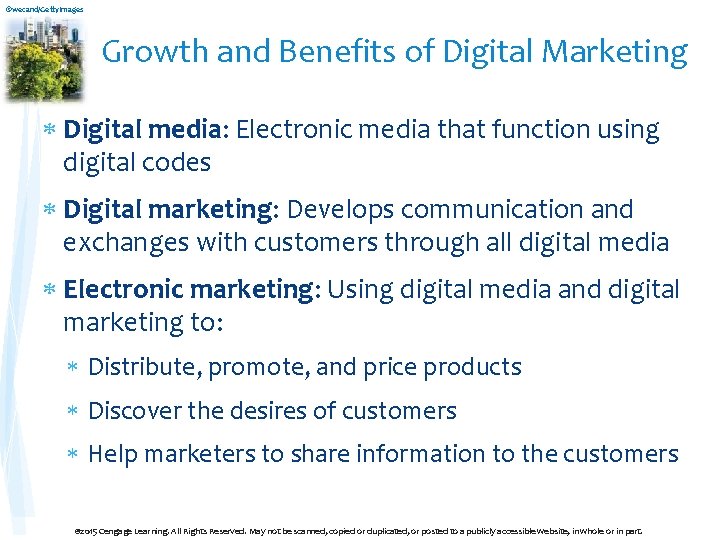 ©wecand/Getty. Images Growth and Benefits of Digital Marketing Digital media: Electronic media that function