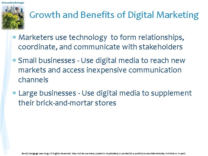 ©wecand/Getty. Images Growth and Benefits of Digital Marketing Marketers use technology to form relationships,