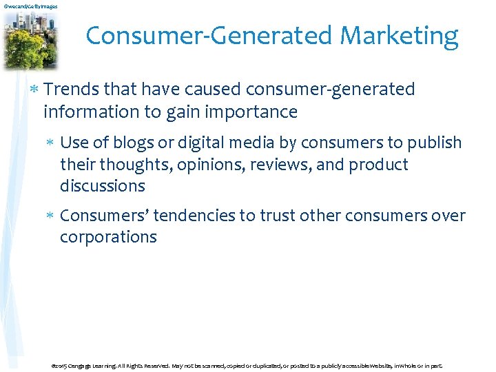 ©wecand/Getty. Images Consumer-Generated Marketing Trends that have caused consumer-generated information to gain importance Use