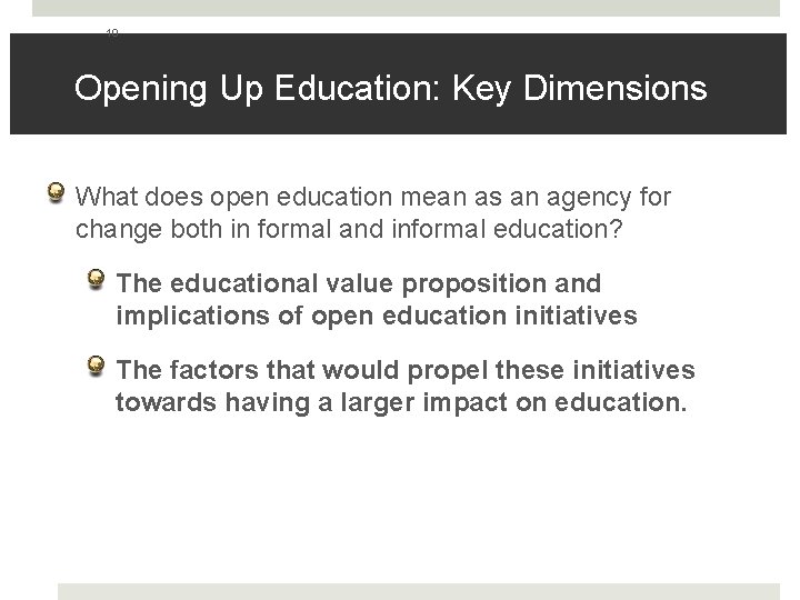 10 Opening Up Education: Key Dimensions What does open education mean as an agency 10 Opening Up Education: Key Dimensions What does open education mean as an agency