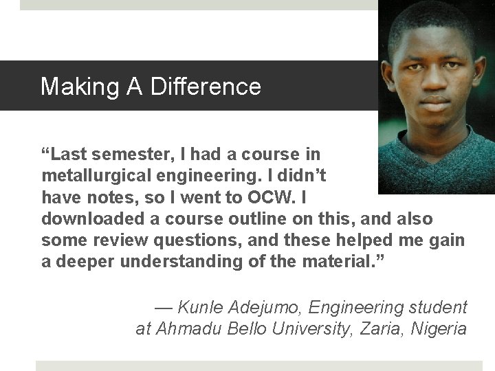 Making A Difference “Last semester, I had a course in metallurgical engineering. I didn’t Making A Difference “Last semester, I had a course in metallurgical engineering. I didn’t