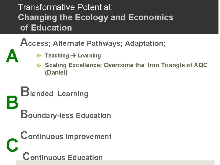 Transformative Potential: Changing the Ecology and Economics of Education A Access; Alternate Pathways; Adaptation; Transformative Potential: Changing the Ecology and Economics of Education A Access; Alternate Pathways; Adaptation;