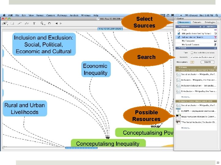 Select Sources VUE-Search for content Search Possible Resources 22 Select Sources VUE-Search for content Search Possible Resources 22