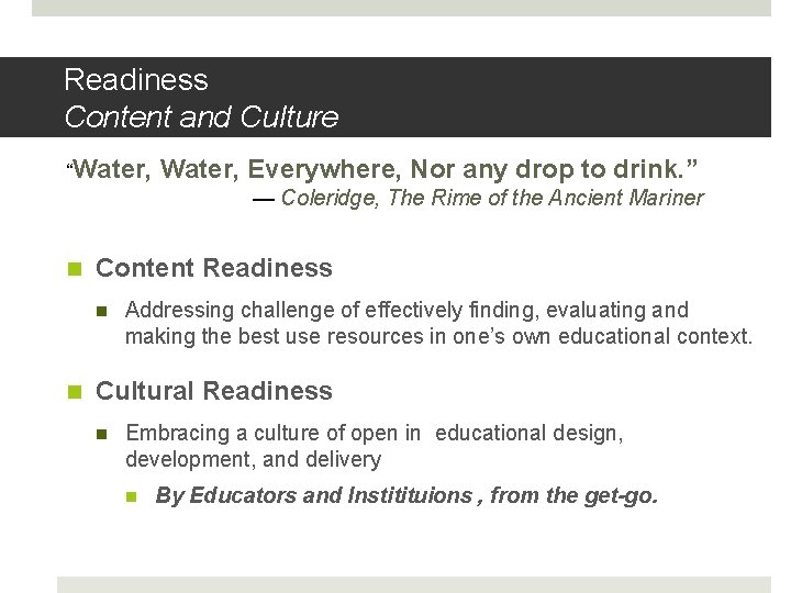 Readiness Content and Culture “Water, Everywhere, Nor any drop to drink. ” — Coleridge, Readiness Content and Culture “Water, Everywhere, Nor any drop to drink. ” — Coleridge,